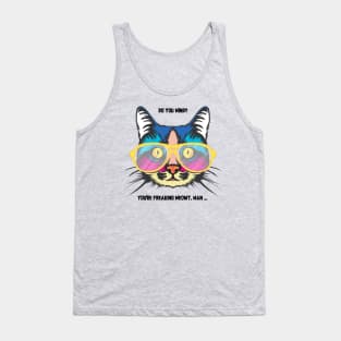 You are freaking MEOWT Tank Top